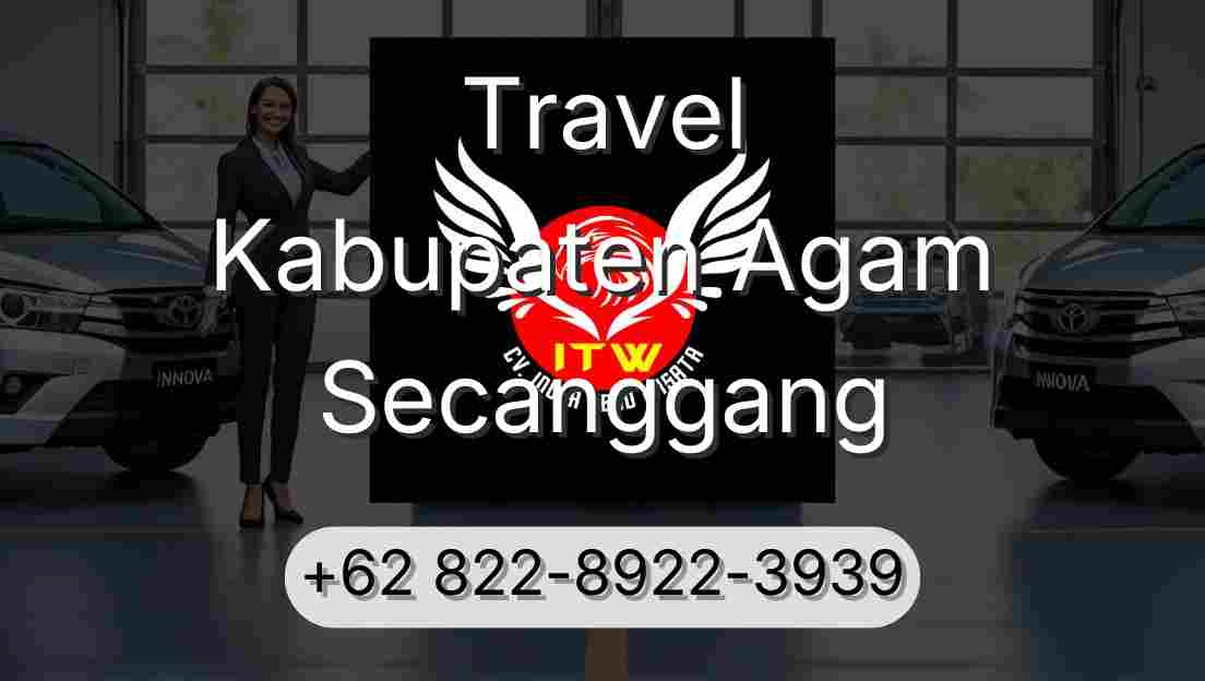 Travel Kabupaten Agam Secanggang