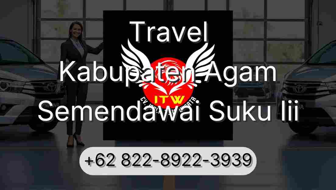 Travel Kabupaten Agam Semendawai Suku Iii