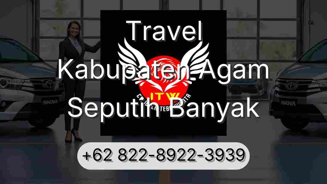Travel Kabupaten Agam Seputih Banyak