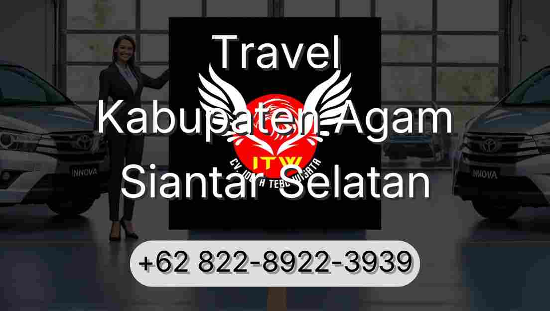 Travel Kabupaten Agam Siantar Selatan