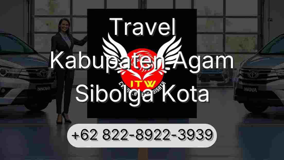 Travel Kabupaten Agam Sibolga Kota