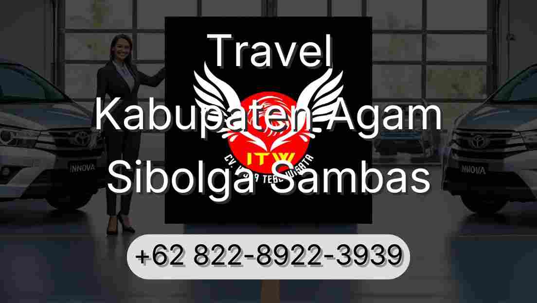 Travel Kabupaten Agam Sibolga Sambas