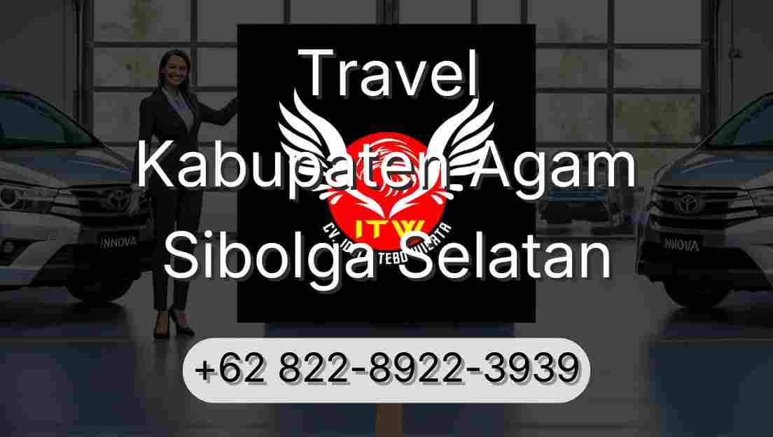Travel Kabupaten Agam Sibolga Selatan