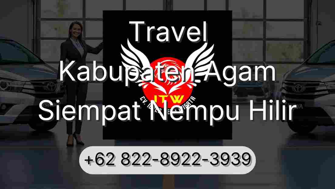 Travel Kabupaten Agam Siempat Nempu Hilir