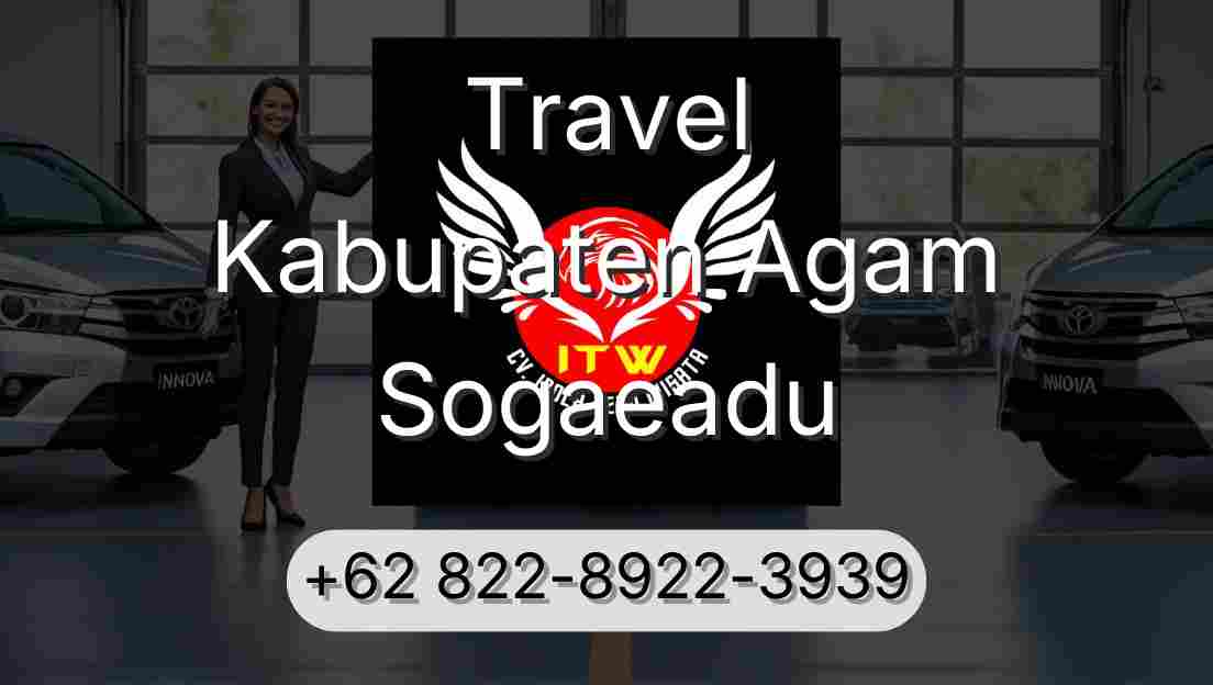 Travel Kabupaten Agam Sogaeadu