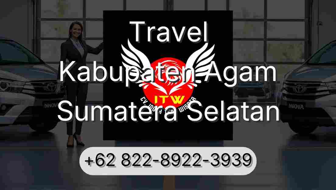 Travel Kabupaten Agam Sumatera Selatan