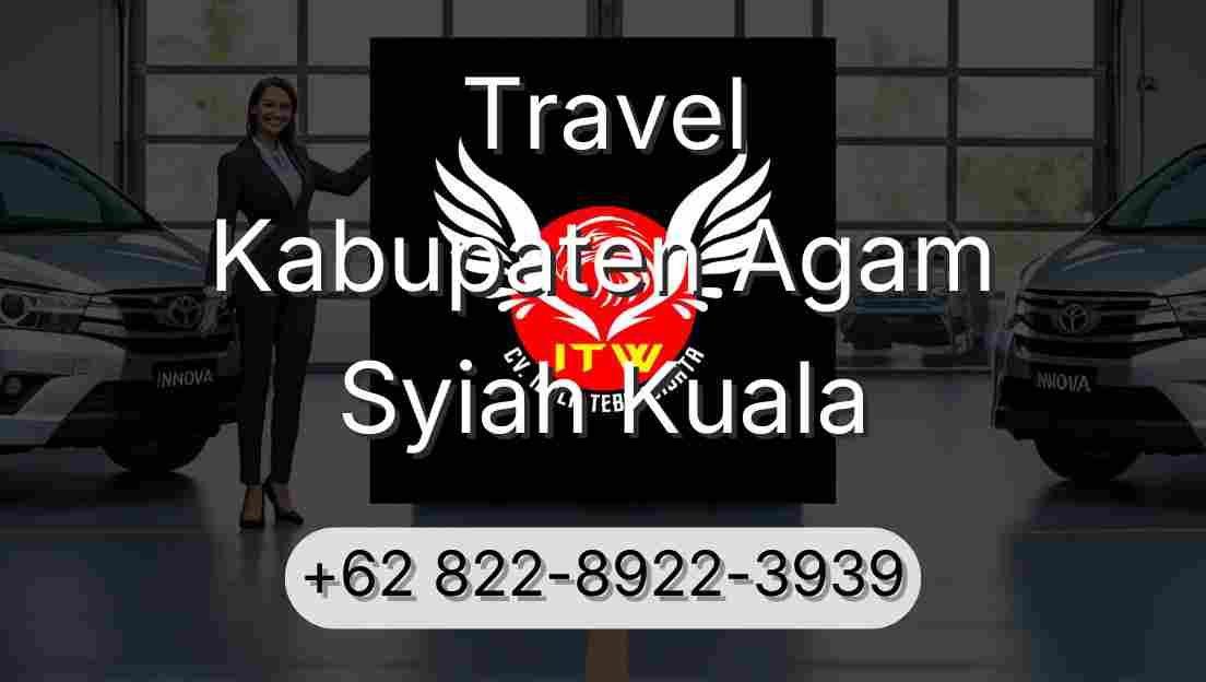 Travel Kabupaten Agam Syiah Kuala