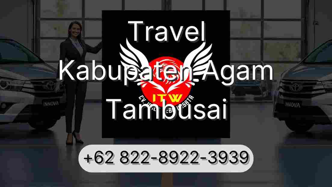 Travel Kabupaten Agam Tambusai
