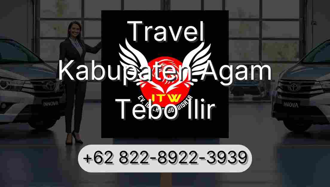 Travel Kabupaten Agam Tebo Ilir