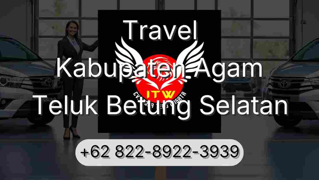 Travel Kabupaten Agam Teluk Betung Selatan