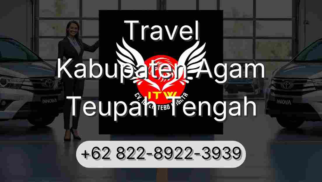 Travel Kabupaten Agam Teupah Tengah