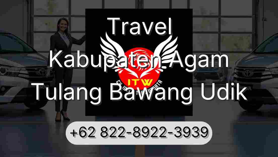 Travel Kabupaten Agam Tulang Bawang Udik