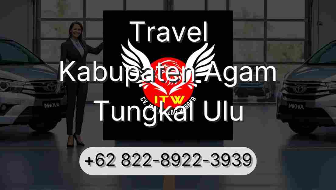 Travel Kabupaten Agam Tungkal Ulu