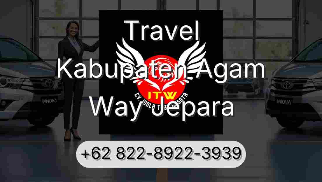Travel Kabupaten Agam Way Jepara