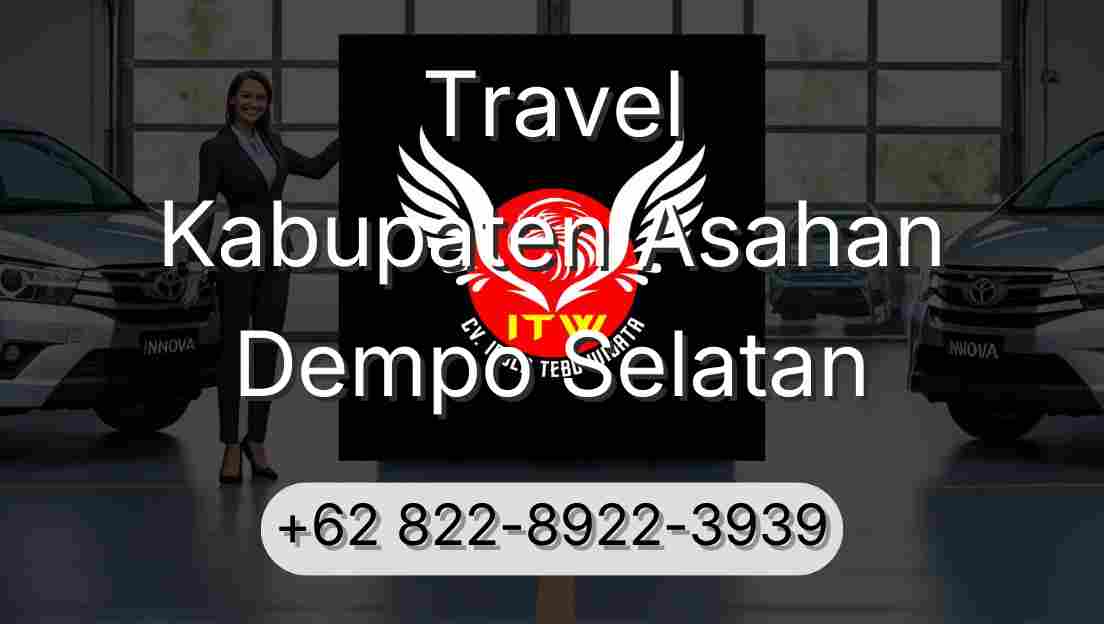 Travel Kabupaten Asahan Dempo Selatan