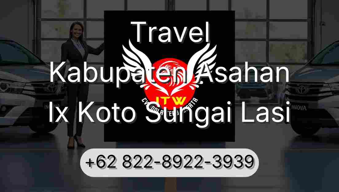 Travel Kabupaten Asahan Ix Koto Sungai Lasi