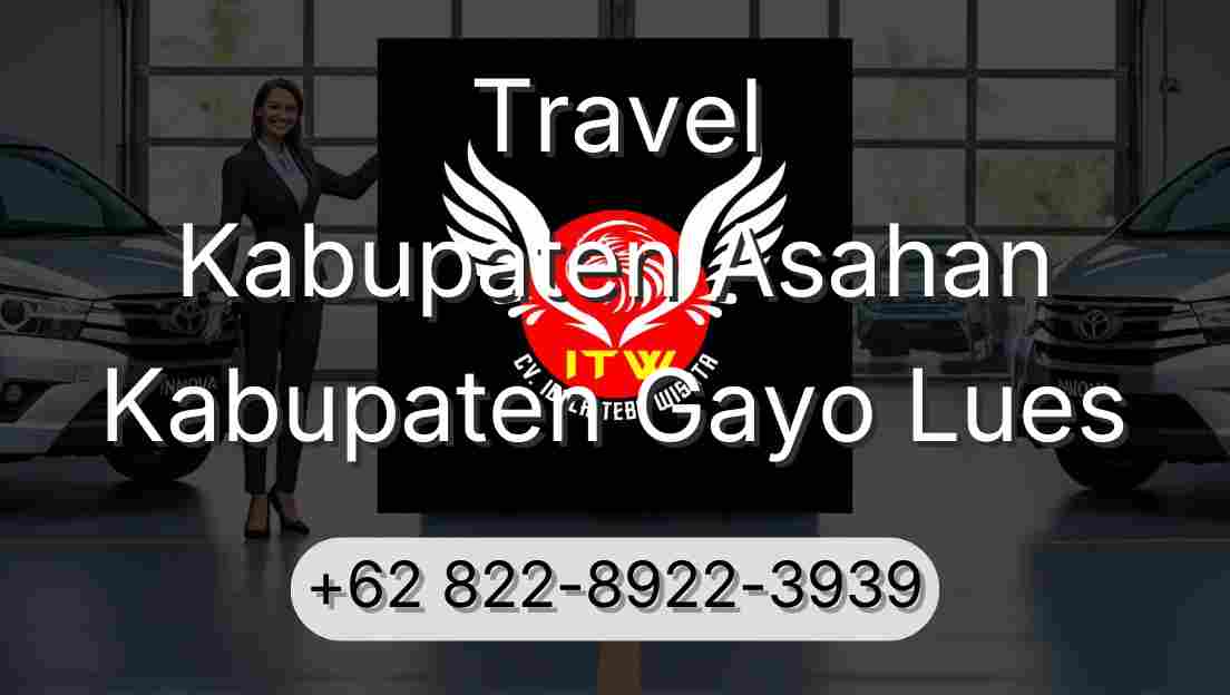 Travel Kabupaten Asahan Kabupaten Gayo Lues