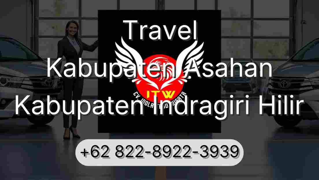 Travel Kabupaten Asahan Kabupaten Indragiri Hilir
