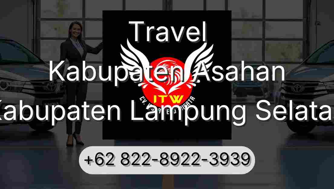 Travel Kabupaten Asahan Kabupaten Lampung Selatan