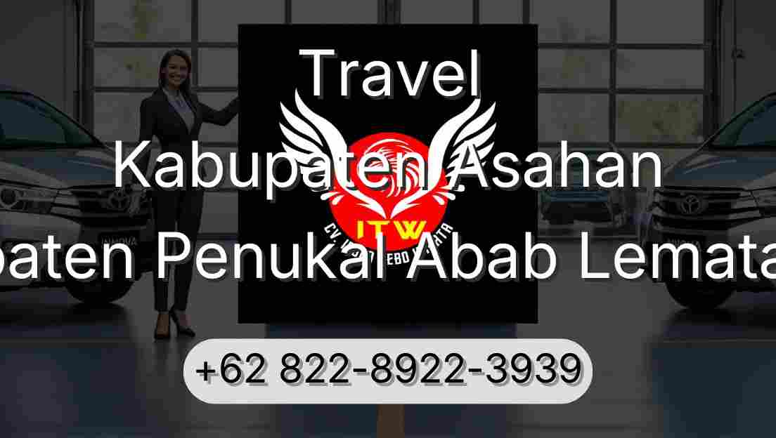 Travel Kabupaten Asahan Kabupaten Penukal Abab Lematang Ilir