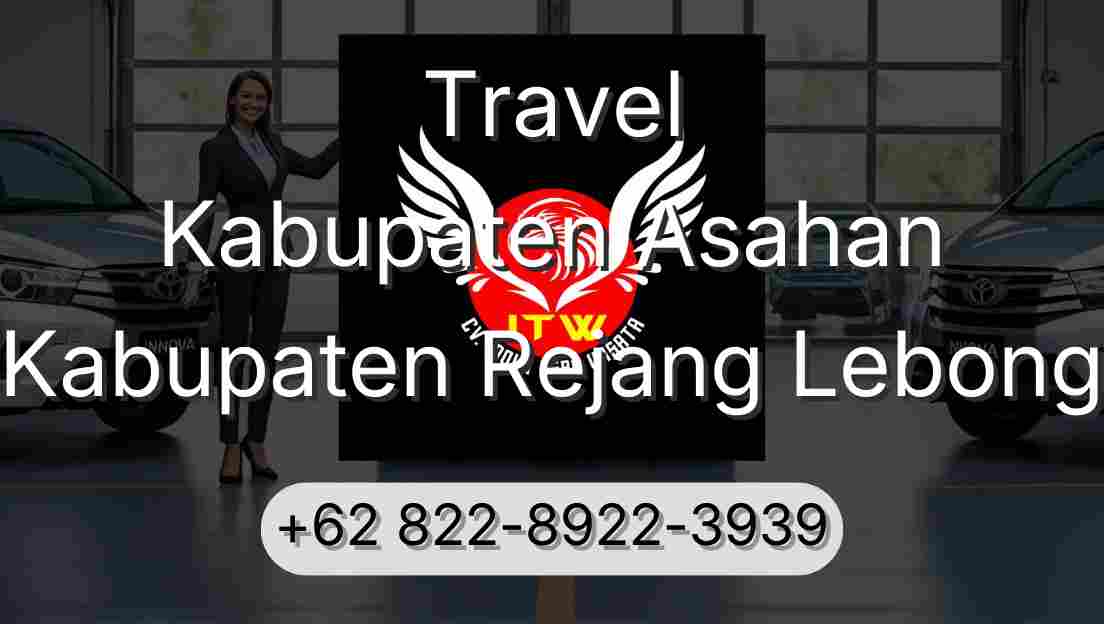 Travel Kabupaten Asahan Kabupaten Rejang Lebong