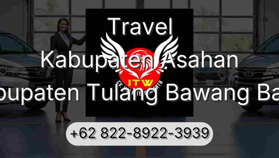 Travel Kabupaten Asahan Kabupaten Tulang Bawang Barat