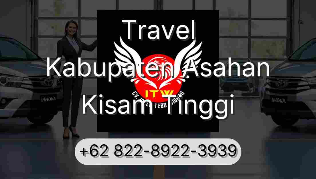 Travel Kabupaten Asahan Kisam Tinggi