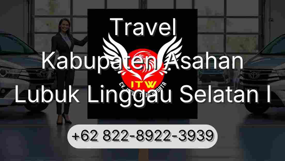 Travel Kabupaten Asahan Lubuk Linggau Selatan I
