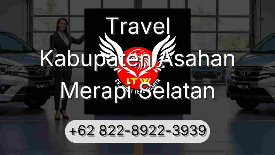 Travel Kabupaten Asahan Merapi Selatan