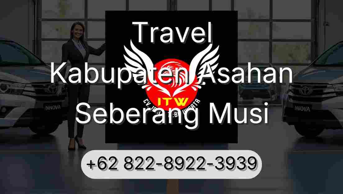 Travel Kabupaten Asahan Seberang Musi
