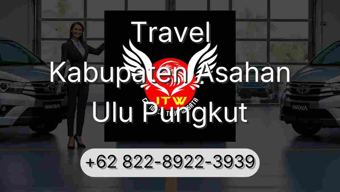Travel Kabupaten Asahan Ulu Pungkut
