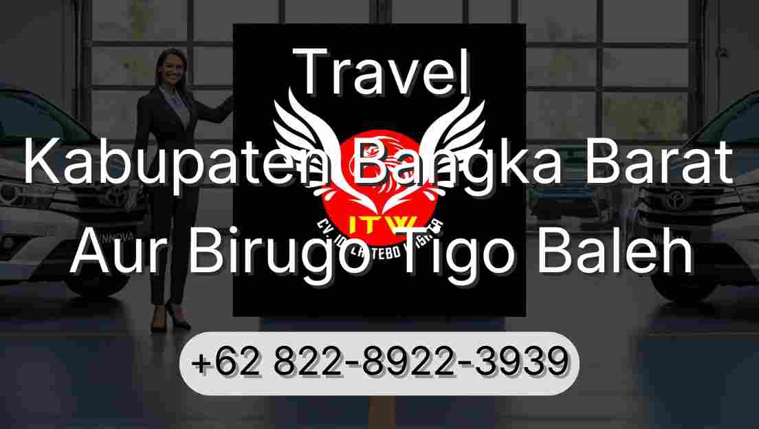Travel Kabupaten Bangka Barat Aur Birugo Tigo Baleh