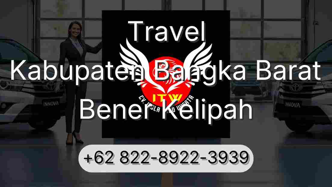 Travel Kabupaten Bangka Barat Bener Kelipah