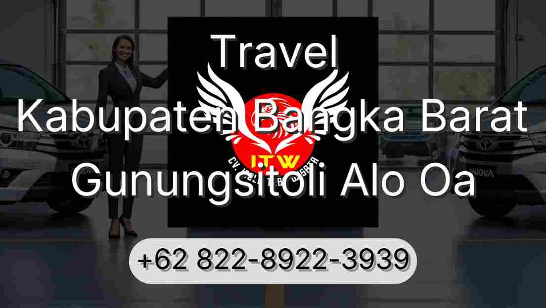 Travel Kabupaten Bangka Barat Gunungsitoli Alo Oa
