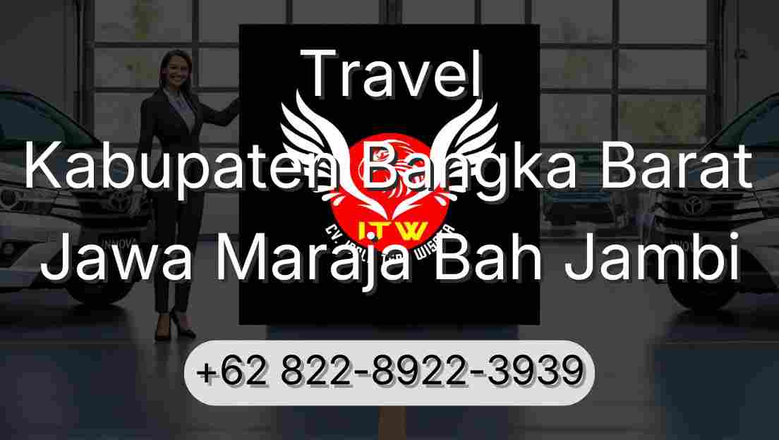 Travel Kabupaten Bangka Barat Jawa Maraja Bah Jambi