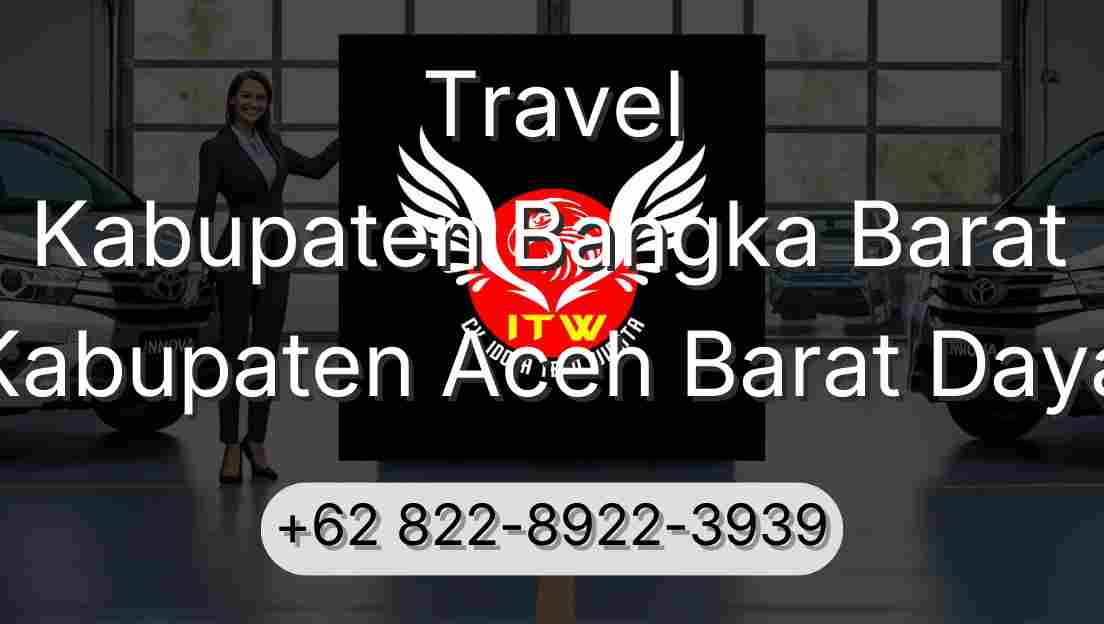 Travel Kabupaten Bangka Barat Kabupaten Aceh Barat Daya