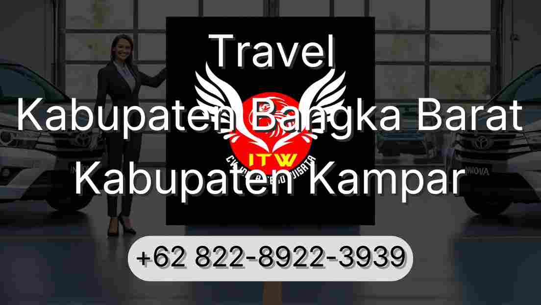Travel Kabupaten Bangka Barat Kabupaten Kampar