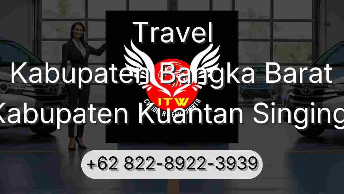 Travel Kabupaten Bangka Barat Kabupaten Kuantan Singingi