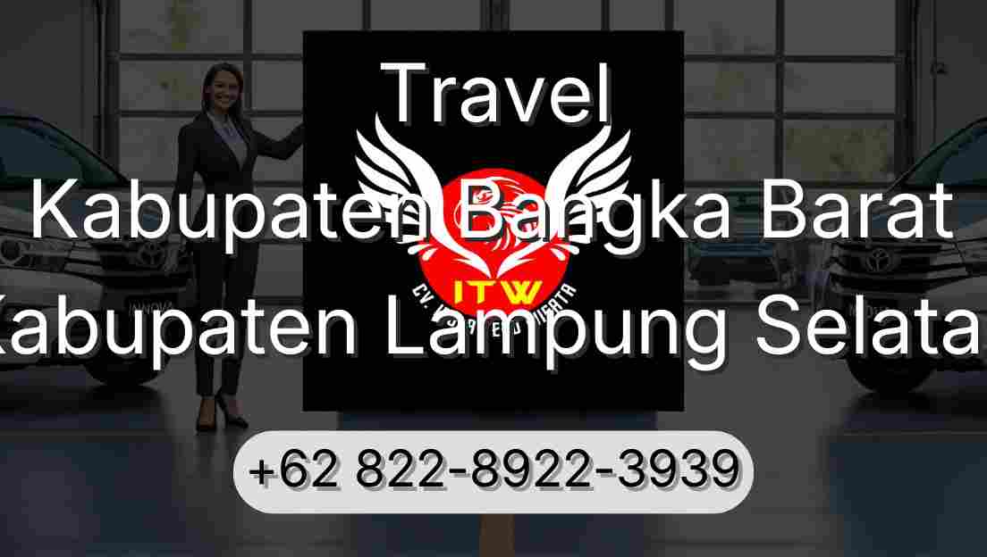 Travel Kabupaten Bangka Barat Kabupaten Lampung Selatan