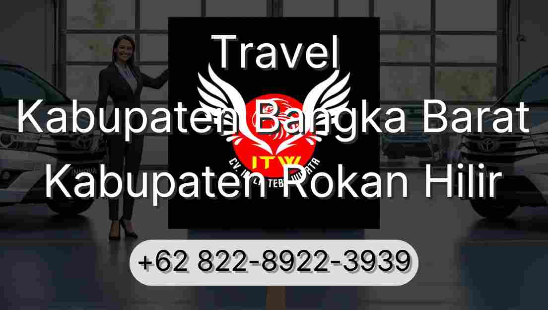 Travel Kabupaten Bangka Barat Kabupaten Rokan Hilir