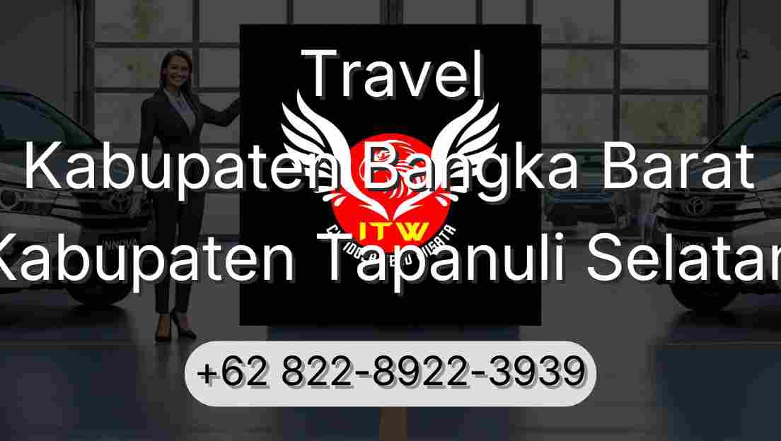 Travel Kabupaten Bangka Barat Kabupaten Tapanuli Selatan