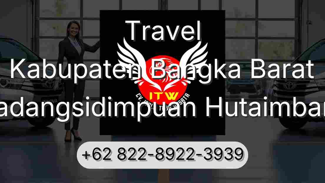 Travel Kabupaten Bangka Barat Padangsidimpuan Hutaimbaru