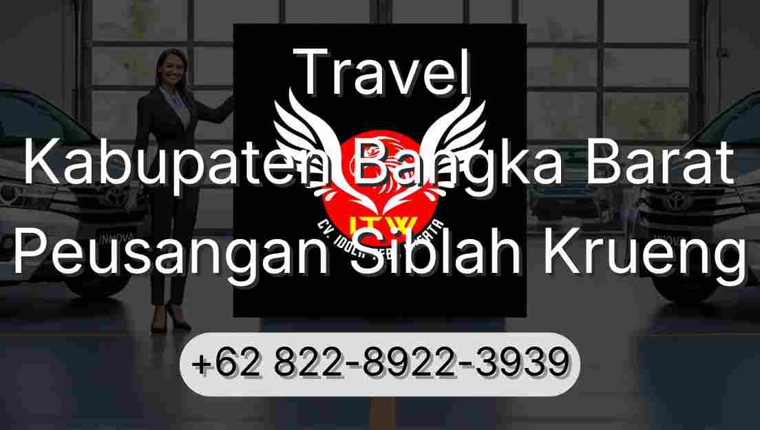 Travel Kabupaten Bangka Barat Peusangan Siblah Krueng