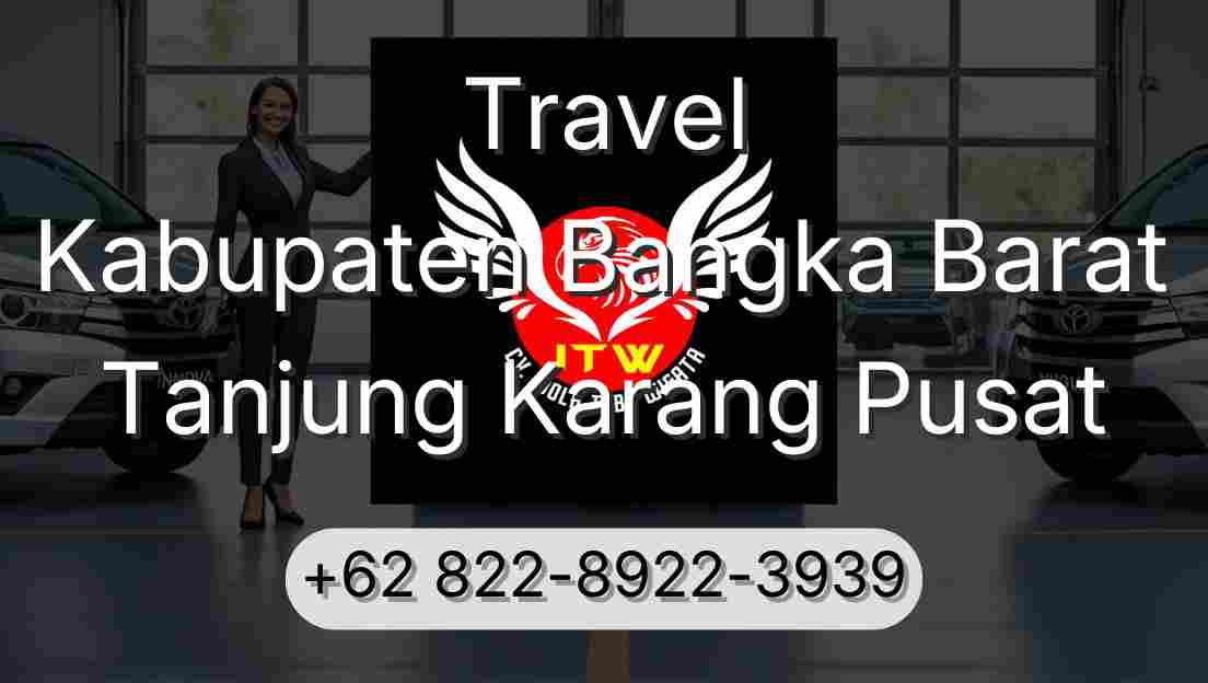 Travel Kabupaten Bangka Barat Tanjung Karang Pusat