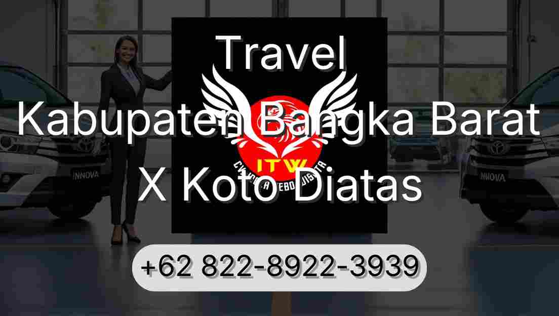 Travel Kabupaten Bangka Barat X Koto Diatas