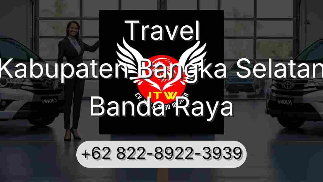 Travel Kabupaten Bangka Selatan Banda Raya