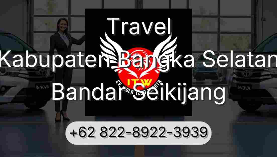 Travel Kabupaten Bangka Selatan Bandar Seikijang