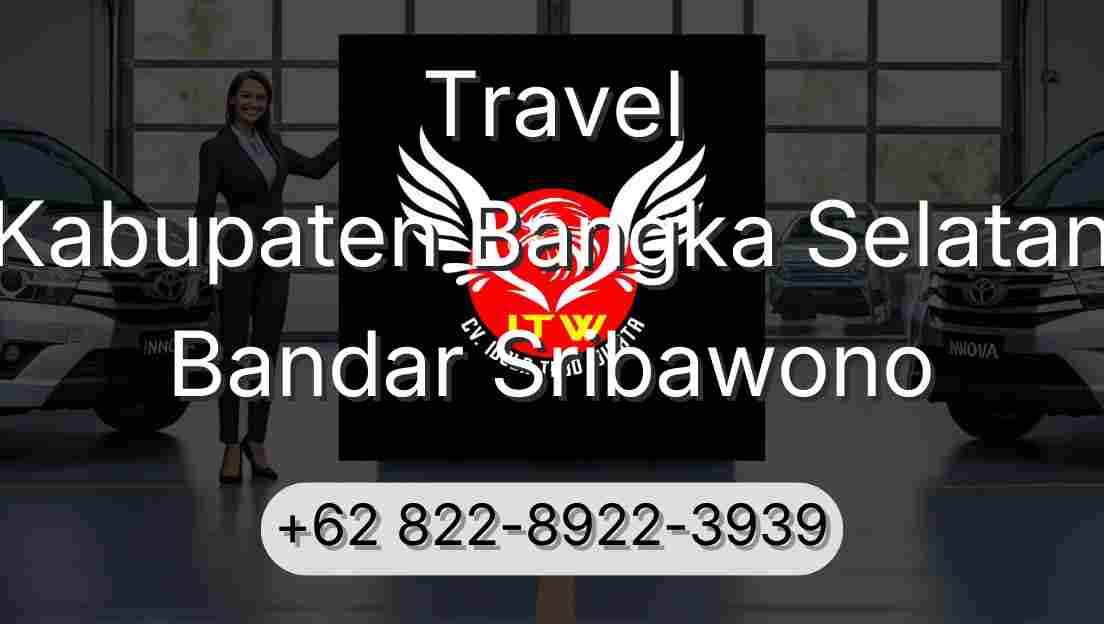 Travel Kabupaten Bangka Selatan Bandar Sribawono