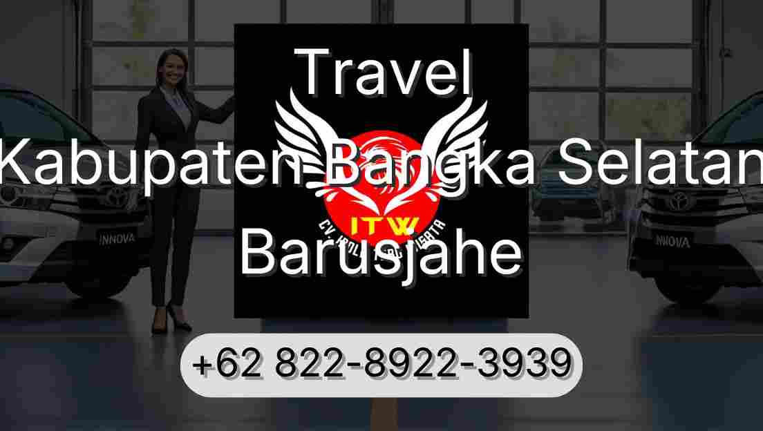 Travel Kabupaten Bangka Selatan Barusjahe