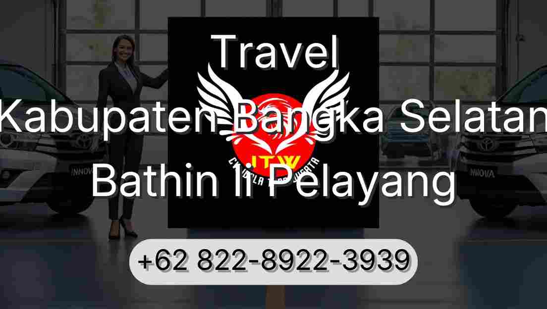 Travel Kabupaten Bangka Selatan Bathin Ii Pelayang